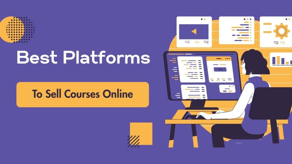 Top Platforms for online courses sales that increase students enrollment.