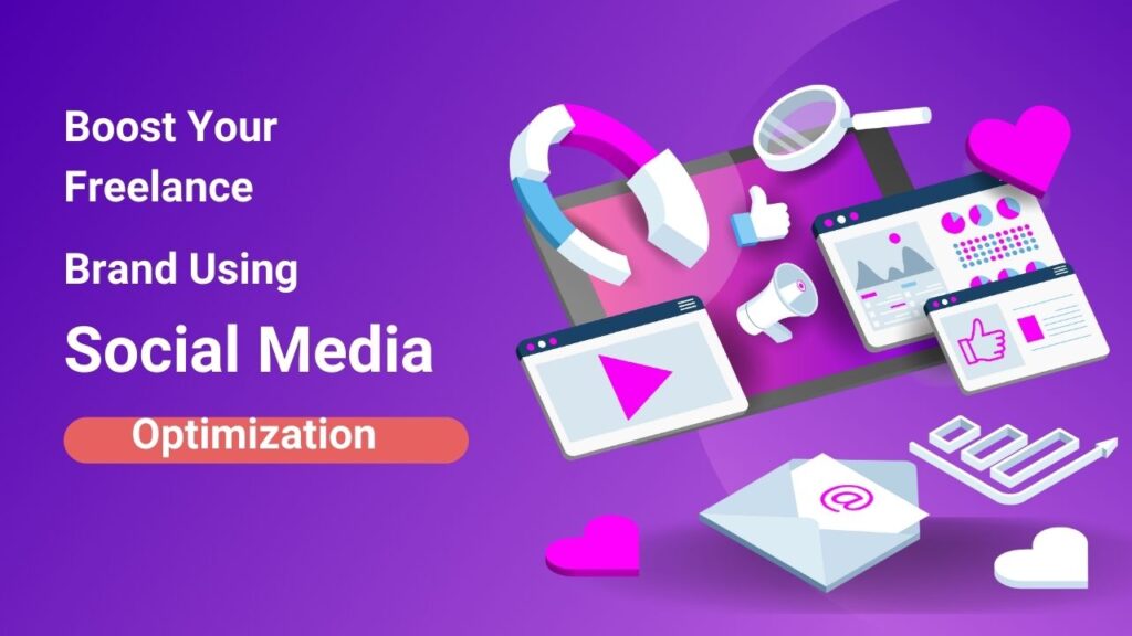 Boost freelance brand with social media optimization techniques.