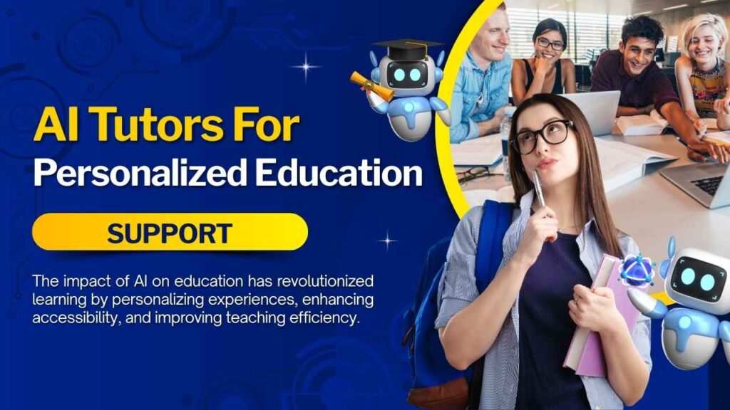 AI tutors provide personalized learning support to students through smart technology.