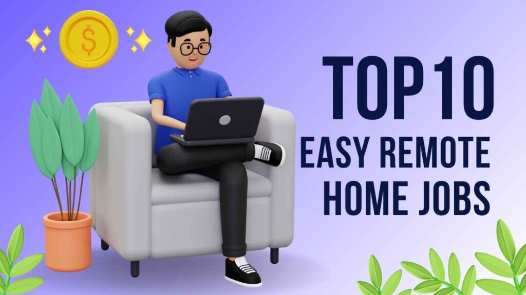 10 Easy Remote Jobs Anyone Can Start Today for Beginners