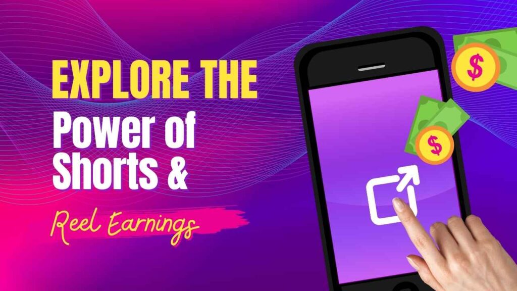 Overview explaining the potential of YouTube Shorts and Reels earnings.
