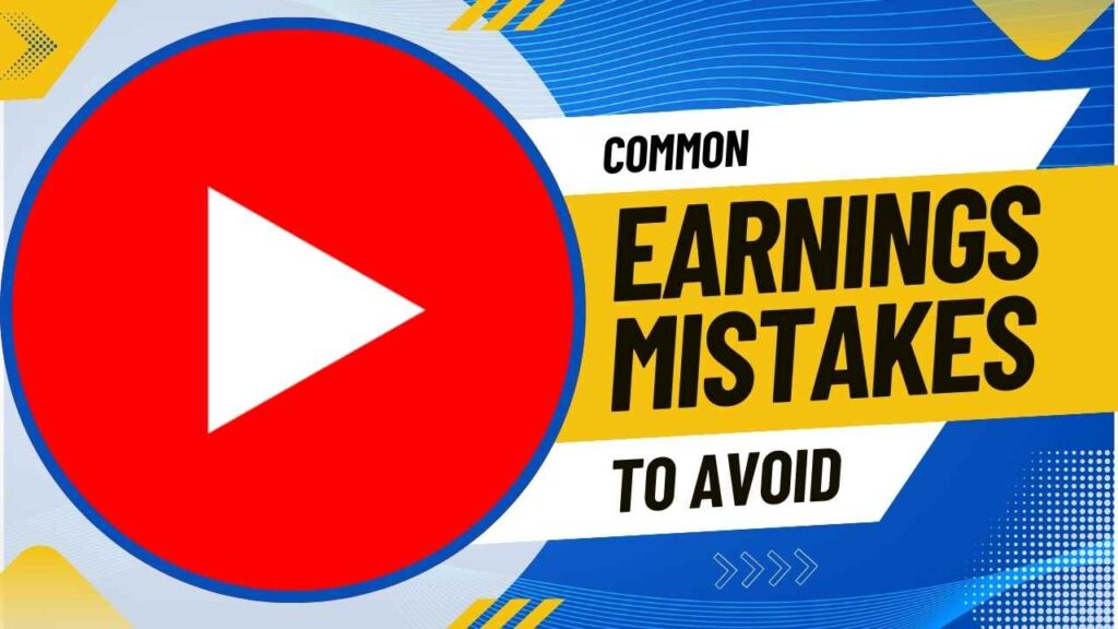 Earning mistakes to avoid.

