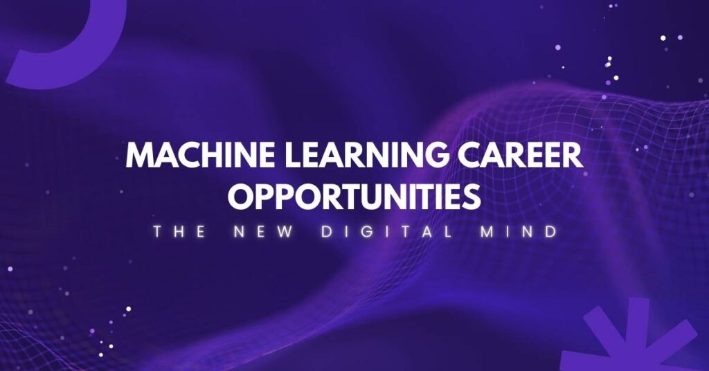 Machine learning career opportunities