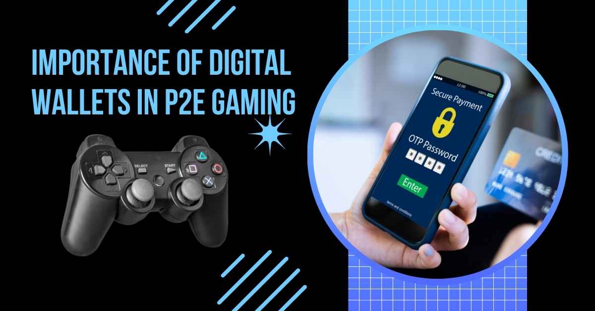 Digital Wallets in P2E Gaming